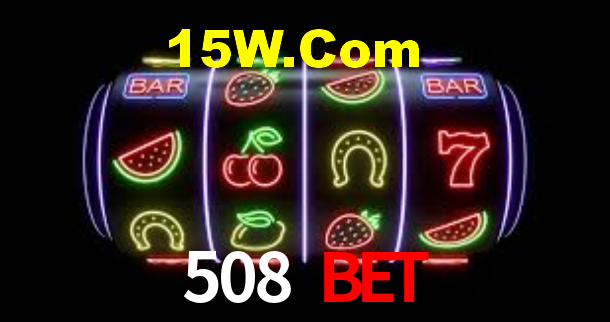 508 Bet